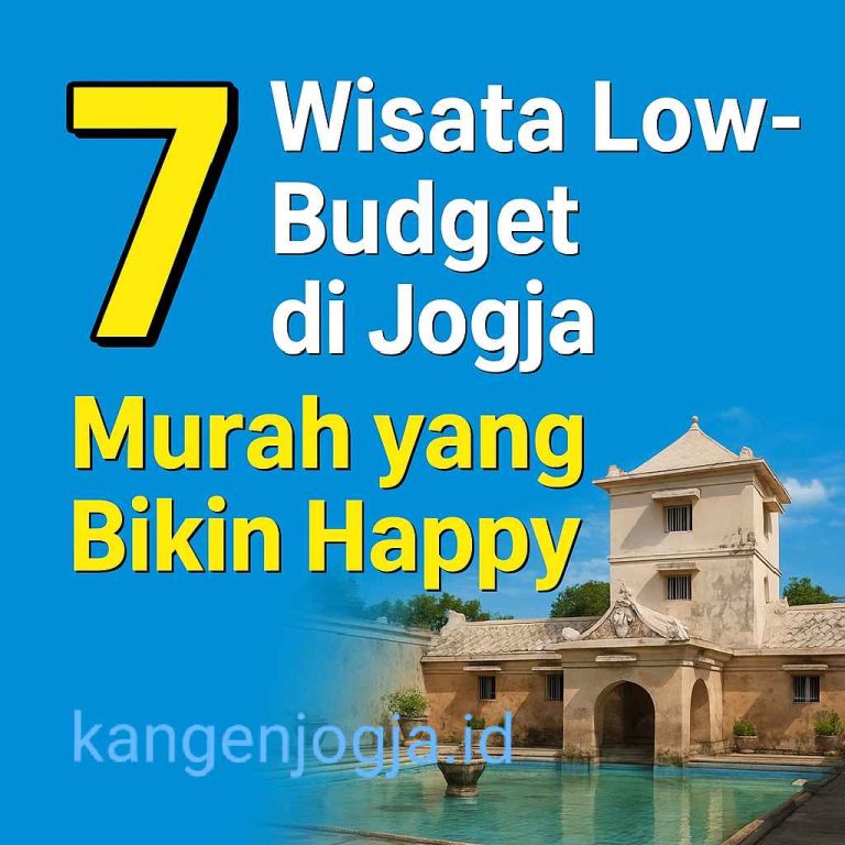 Wisata Low-Budget di Jogja: 7 Destinasi Murah yang Bikin Happy